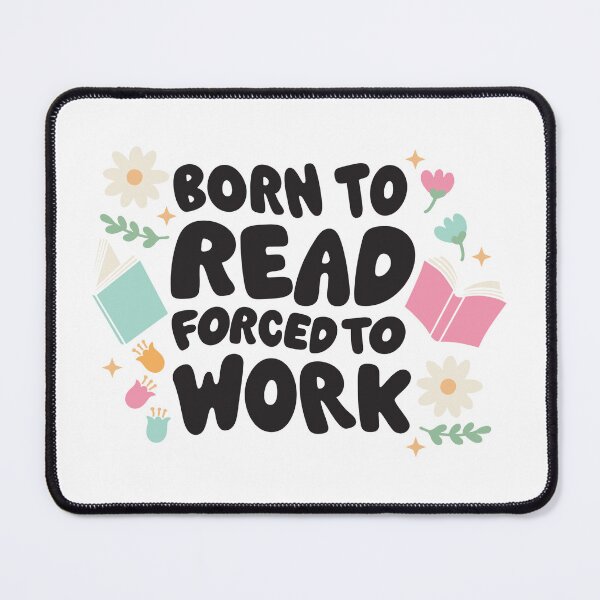 Item preview, Born to Read Forced To Work designed and sold by OutrageLibrary.