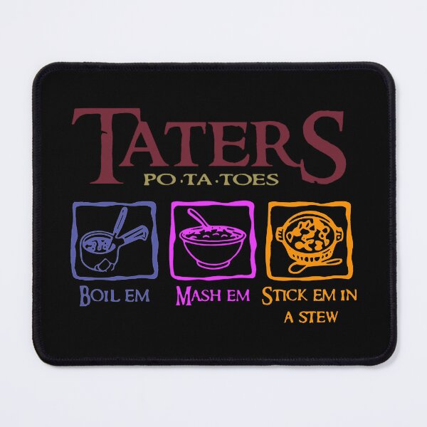 Item preview, Taters Potatoes Po Ta Toes Hobbit Fellowship Funny Meme designed and sold by PatelCarol.