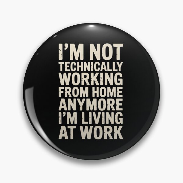 Item preview, Not Working from Home Anymore I'm Living At Work Coworker designed and sold by ZACK ART.