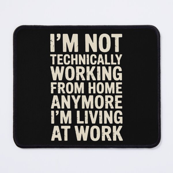 Item preview, Not Working from Home Anymore I'm Living At Work Coworker designed and sold by ZACK ART.