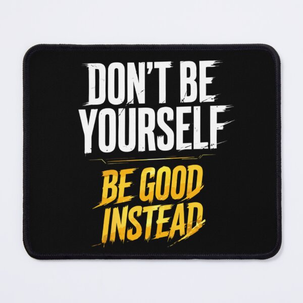 Item preview, Don't be yourself designed and sold by Aleksandar Kostjuk.