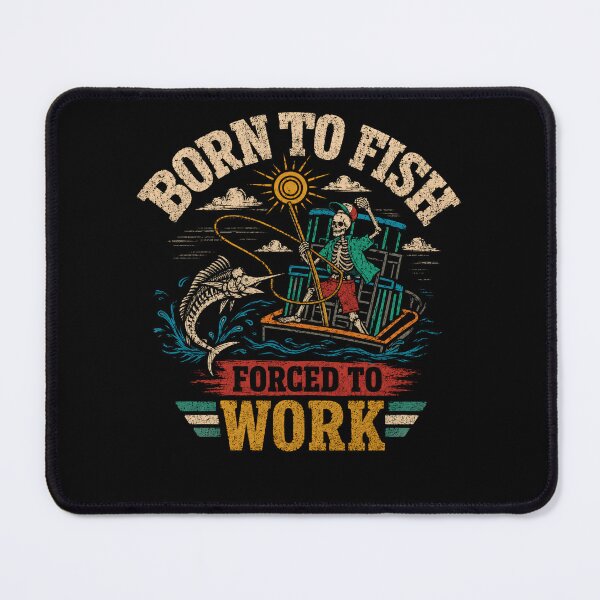 Item preview, Born To Fish Forced To Work Fishing Lover Angler Enthusiast designed and sold by HumansStuck12.