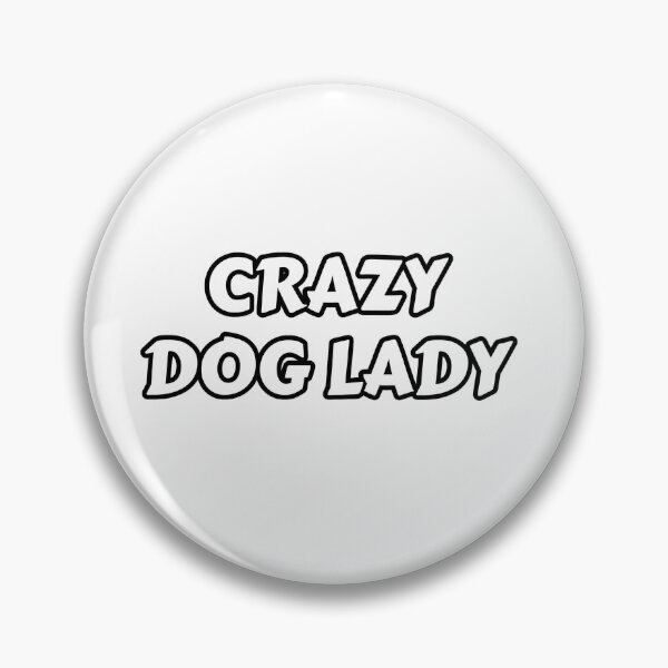 Item preview, Crazy Dog Lady designed and sold by Studio Sonder.