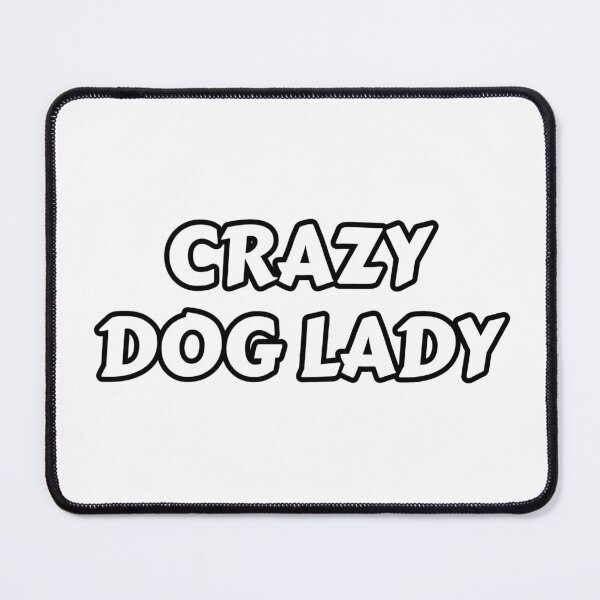 Item preview, Crazy Dog Lady designed and sold by Studio Sonder.