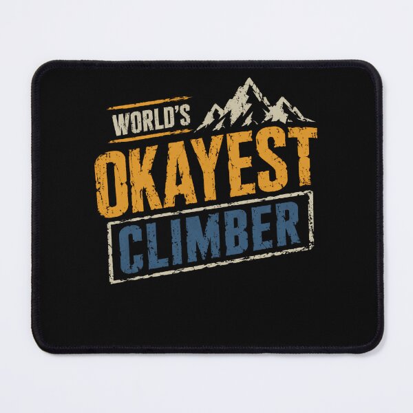 Item preview, World's Okayest Climber Rock Climbing Mountaineering Adventure designed and sold by HumansStuck12.