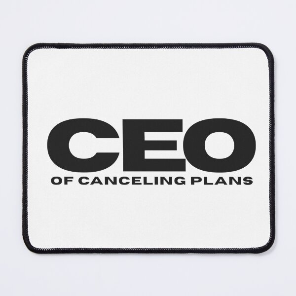 Item preview, CEO Of Canceling Plans Last Minute Introvert Meme designed and sold by Please Do Not Read..
