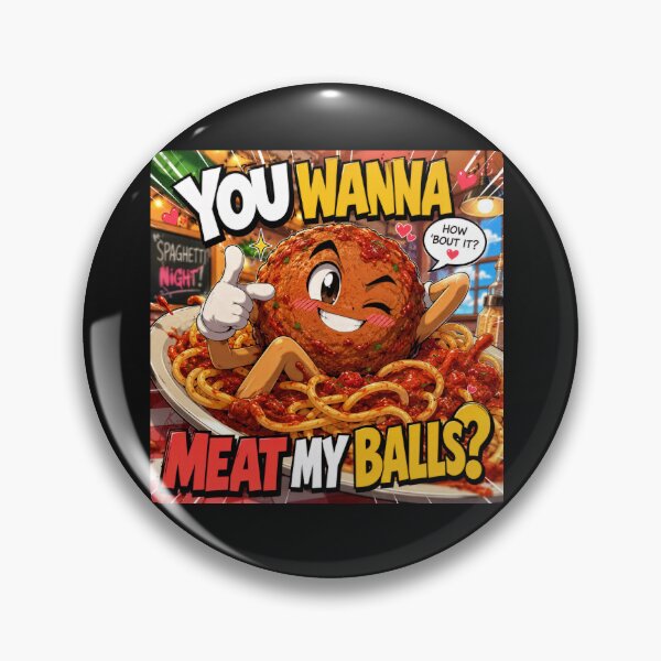 Item preview, You Wanna Meat My Balls? designed and sold by  CrimsonBloomSyndicate .