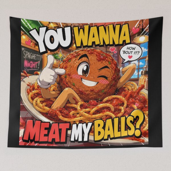 Item preview, You Wanna Meat My Balls? designed and sold by  CrimsonBloomSyndicate .