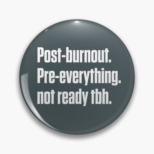Item preview, Post-Burnout Pre-Everything Not Ready Neurodivergent designed and sold by Notty DOT.