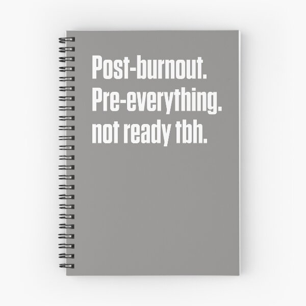 Item preview, Post-Burnout Pre-Everything Not Ready Neurodivergent designed and sold by Notty DOT.