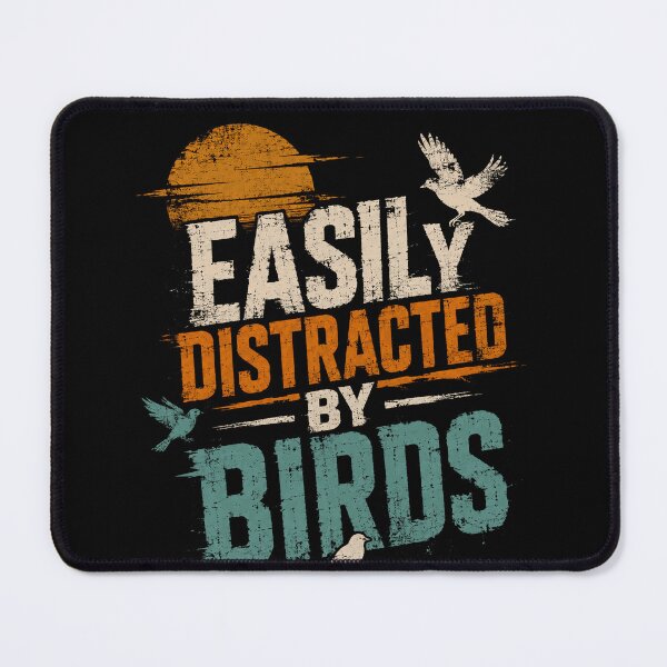 Item preview, Easily Distracted By Birds Bird Watching Enthusiast Ornithology Lover designed and sold by SkeletonsDanger.