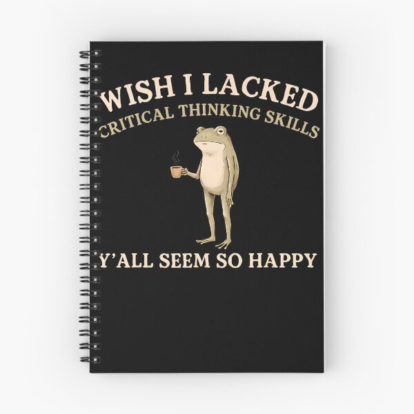 Item preview, Wish I Lacked Critical Thinking Skills Y'All Seem So Happy designed and sold by Apparel-Vortex.