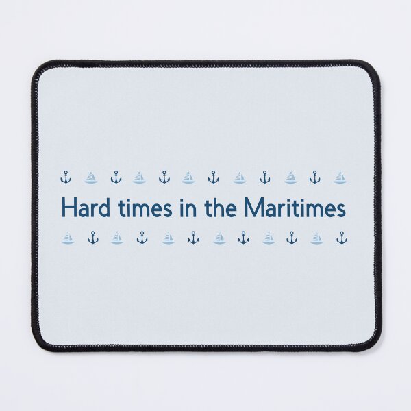 Item preview, Hard Times in the Maritimes designed and sold by TheFundyMist.