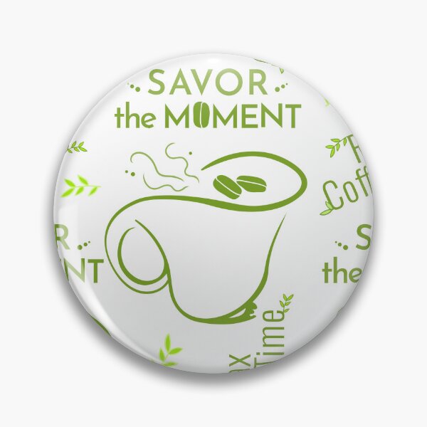 Item preview,  savor the moment coffee designed and sold by OrPolly.
