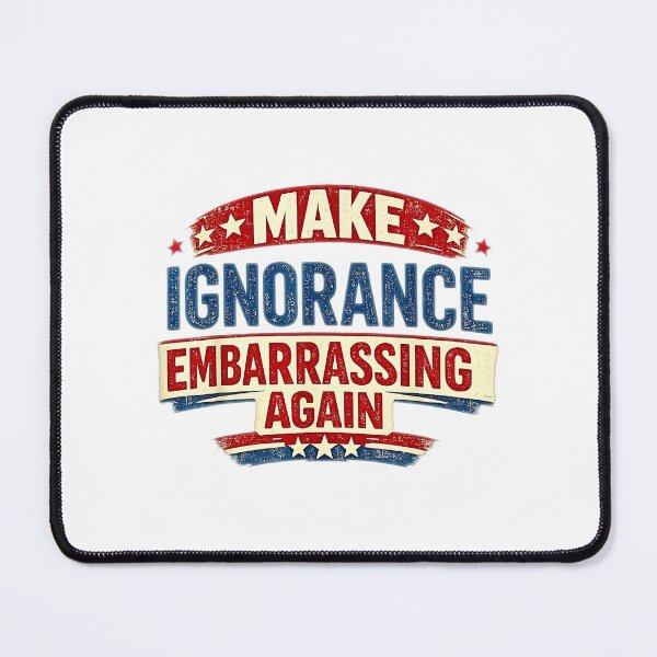 Item preview, Make Ignorance Embarrassing Again Vintage Retro Political Satire designed and sold by Rahamkshop.