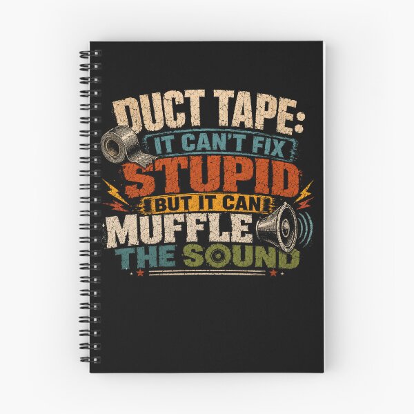 Item preview, Duct Tape: It Can't Fix Stupid But It Can Muffle The Sound Funny Handyman Mechanic Gift designed and sold by SkeletonsDanger.