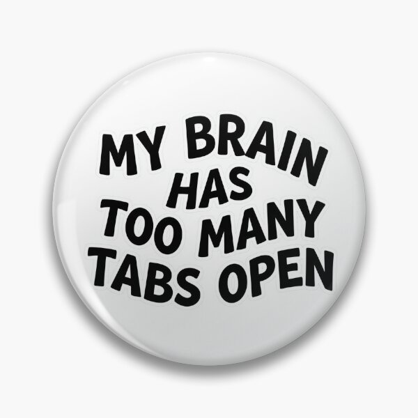 Item preview, My Brain Has Too Many Tabs Open Funny Sticker designed and sold by Job4837.