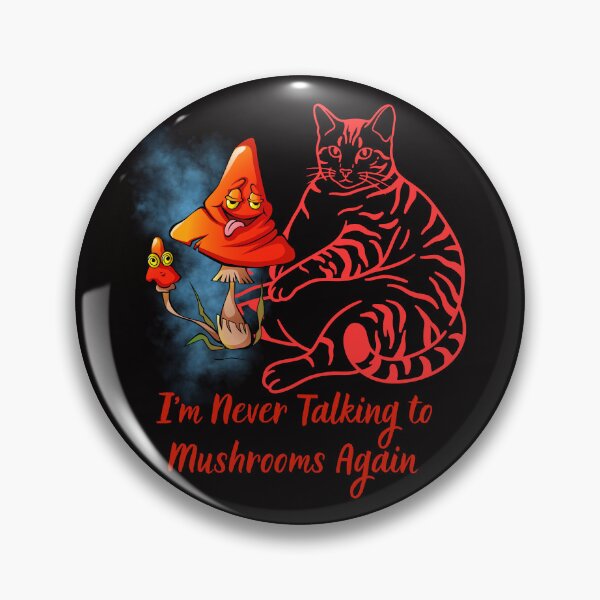 Item preview, I'm Never Talking to Mushrooms Again – Funny Trippy Cat & Mushroom Cartoon designed and sold by Tadeusz1.
