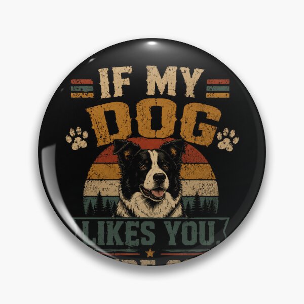 Item preview, If My Dog Likes You, We're Good Dog Owner Pet Parent Canine Lover designed and sold by RetroMini2026.