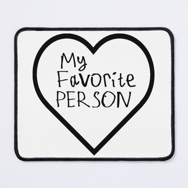 Item preview, My Favorite Person designed and sold by kinpirks.