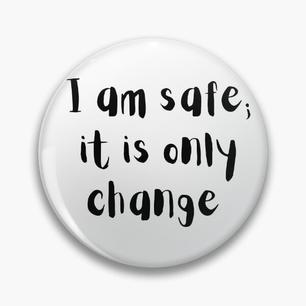 Item preview, I am safe it’s only change  designed and sold by geminicovfefe.