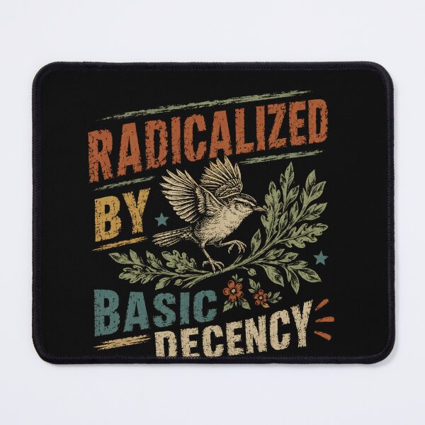Item preview, Radicalized By Basic Decency Empathy Kindness Humanitarian designed and sold by RetroMini2026.