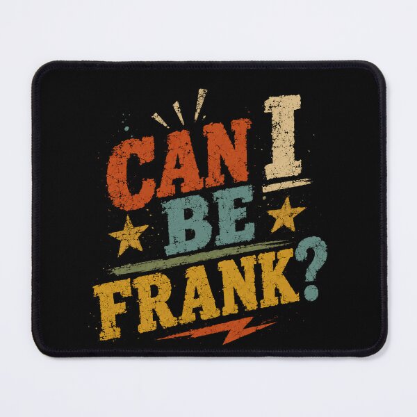 Item preview, Can I Be Frank? Honest Direct Communicator Personality Humor designed and sold by RetroMini2026.