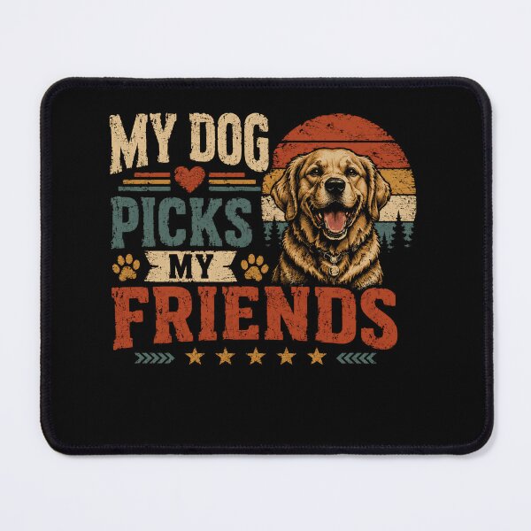 Item preview, My Dog Picks My Friends Dog Owner Pet Lover Golden Retriever Canine designed and sold by RetroMini2026.