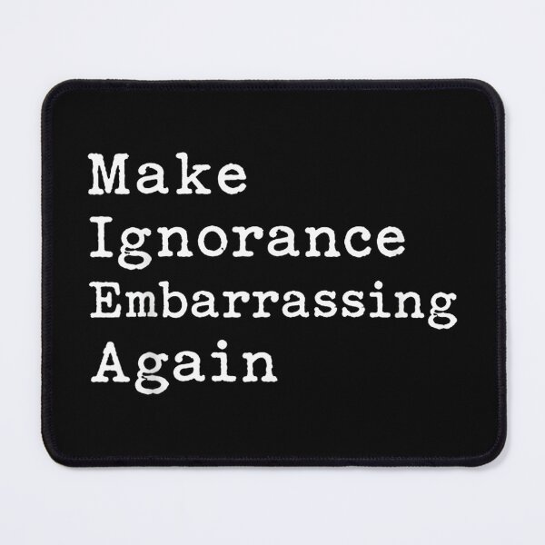 Item preview, Make Ignorance Embarrassing Again Vintage Retro Political Satire designed and sold by Rahamkshop.