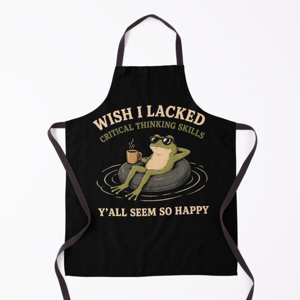 Item preview, Wish I Lacked Critical Thinking Skills Y'All Seem So Happy designed and sold by Apparel-Vortex.
