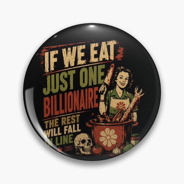 Item preview, If We Eat Just One Billionaire The Rest Will Fall In Line Anti-Capitalism Economic Justice Activist designed and sold by RetroMini2026.