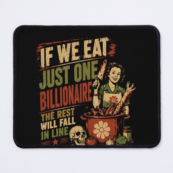 Item preview, If We Eat Just One Billionaire The Rest Will Fall In Line Anti-Capitalism Economic Justice Activist designed and sold by RetroMini2026.