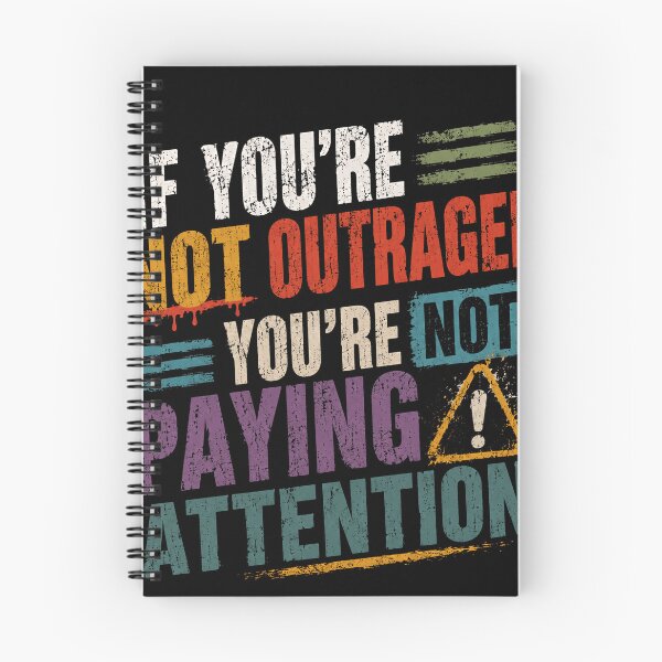 Item preview, If You're Not Outraged You're Not Paying Attention Political Activist Social Justice Awareness designed and sold by RetroMini2026.