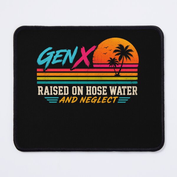 Item preview, Gen X Raised On Hose Water And Neglect Generation X Humor Vintage Retro designed and sold by RetroMini2026.