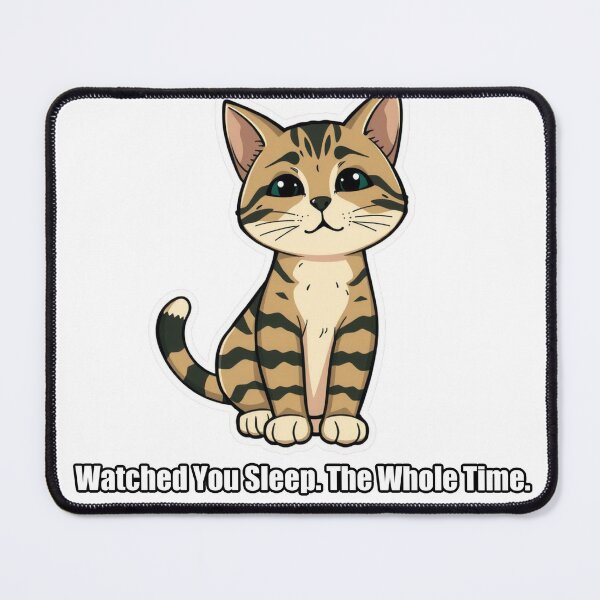 Item preview, Tabby Cat - Watched You Sleep The Whole Time - Funny Cat Gift designed and sold by pawdrops.