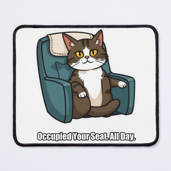 Item preview, British Shorthair - Occupied Your Seat All Day - Funny Cat Gift designed and sold by pawdrops.