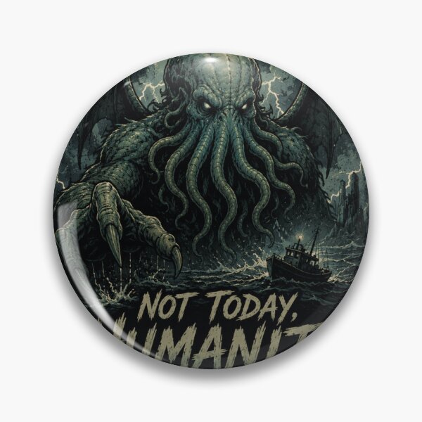 Item preview, Not Today, Humanity - Cosmic Horror Cthulhu designed and sold by WeirdNightCo.