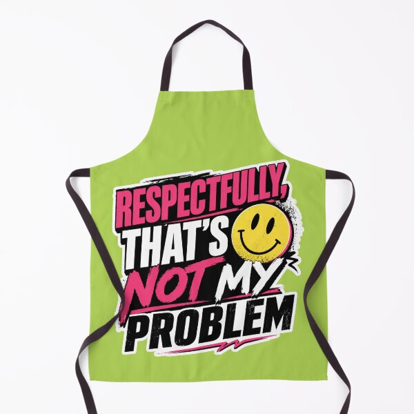 Item preview, Respectfully That's Not My Problem | Funny Sarcastic Smiley Face Quote Design designed and sold by TheStephanieRome.