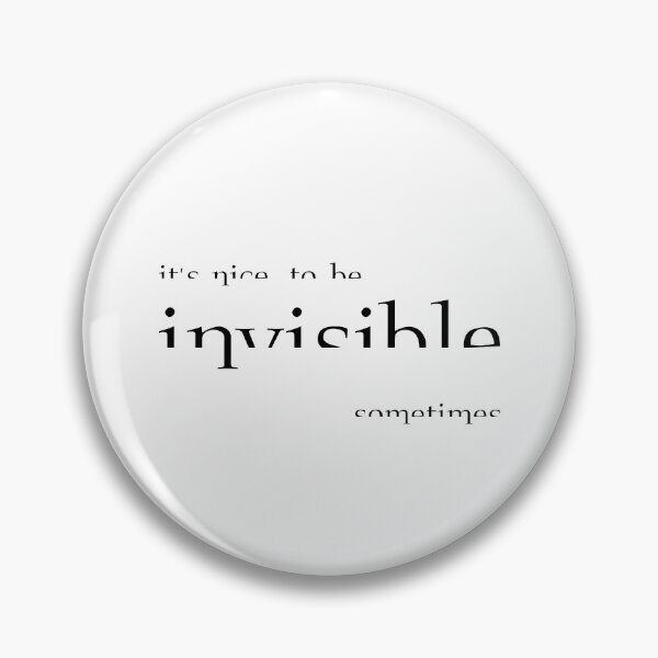 Item preview,  It's Nice to Be Invisible Sometimes, Unique designed and sold by villacreativa.