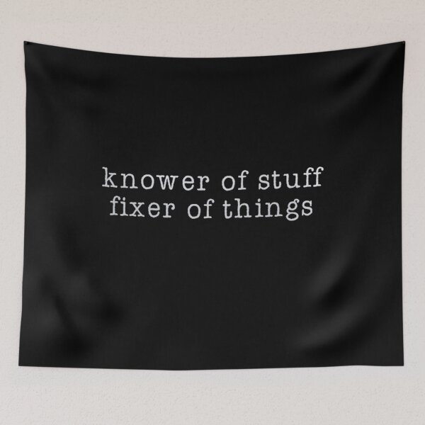 Item preview, Knower of Stuff Fixer Of Things designed and sold by Gbriel3.