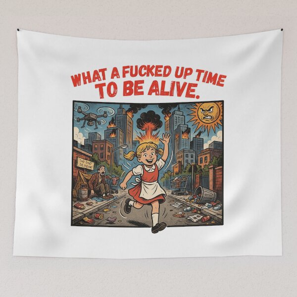 Item preview, What a Fucked Up Time To Be Alive designed and sold by Welldoh.