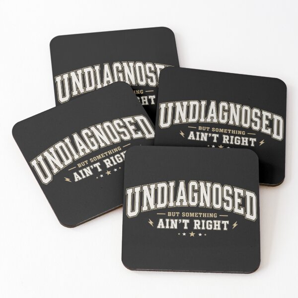 Item preview, Undiagnosed But Something Ain’t Right, Funny Sarcasm Humor, Relatable Quote designed and sold by Cchotlan.