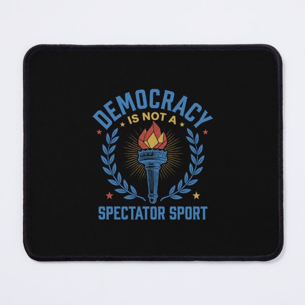 Item preview, Democracy Is Not a Spectator Sport Liberty Torch designed and sold by PunchDrop.