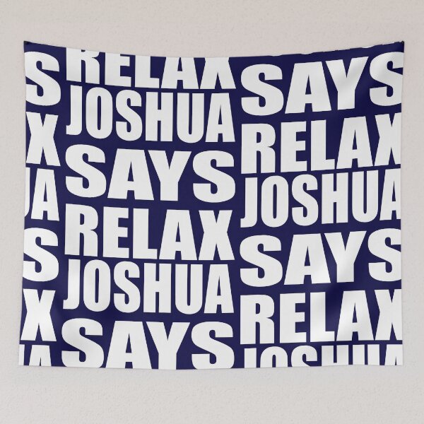 Item preview, Joshua Says Relax White designed and sold by Normbot2000.