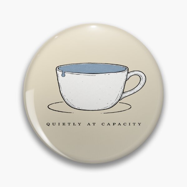 Item preview, Quietly at Capacity Cup Shirt for Overwhelmed Introverts designed and sold by POD DYNASTY | Original Print On Demand T-Shirt Graphics.