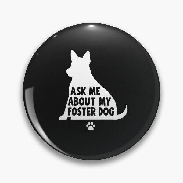Item preview, Ask Me About My Foster Dog designed and sold by dragonbol023.