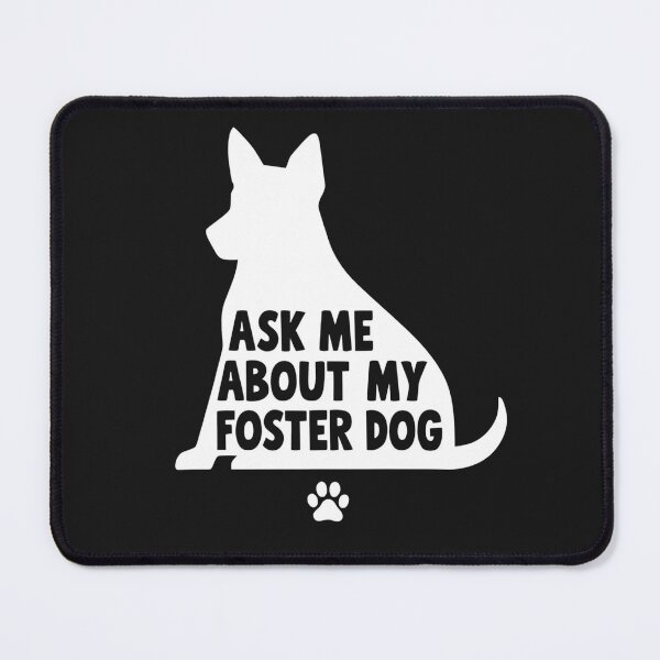 Item preview, Ask Me About My Foster Dog designed and sold by dragonbol023.