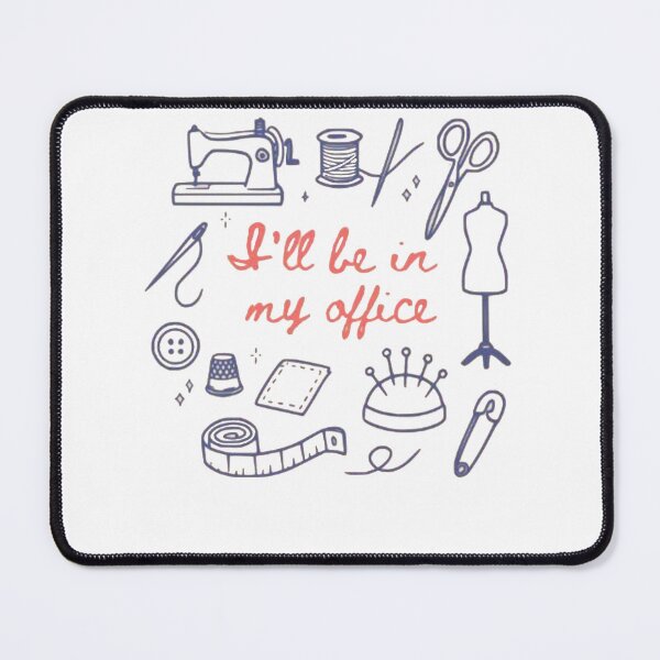 Item preview, I'll Be In My Office - Sewing Machine FANART designed and sold by Gbriel3.