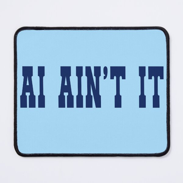 Item preview, AI Ain't IT designed and sold by rhodeyart.
