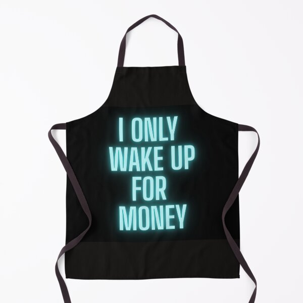 Item preview, I ONLY WAKE UP FOR MONEY designed and sold by Monkey-Lion.